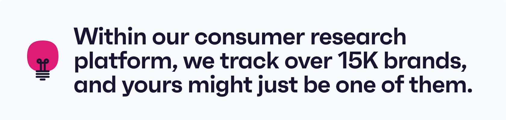 We track over 15K brands